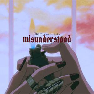 Misunderstood (feat. Ilham)