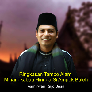 Ringkasan Tambo Alam Minangkabau Hingga Si Ampek Baleh