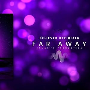 FAR AWAY