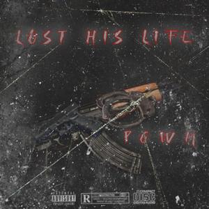 LOST HIS LIFE PGWM