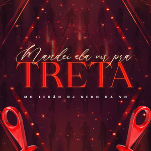 MANDEI ELA VIR PRA TRETA