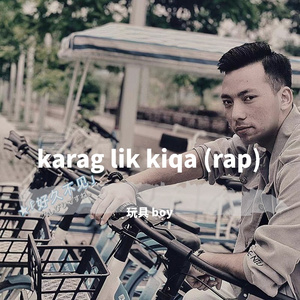 Karag lik kiqa (rap)