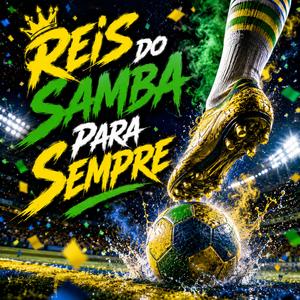 Reis do Samba Para Sempre