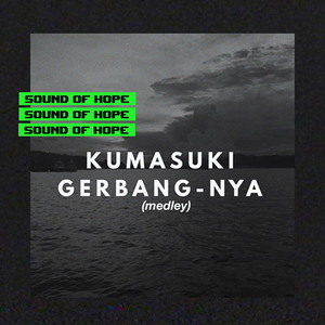 Kumasuki GerbangNya (Medley)