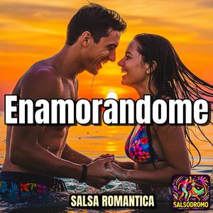 Enamorandome (Salsa Romantica)