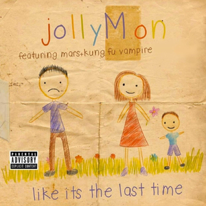 Like It's the Last Time (feat. Mars & Kung Fu Vampire)