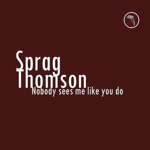 Nobody Sees Me Like You Do