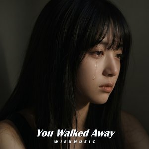 You Walked Away
