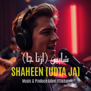 SHAHEEN (Udta Ja)
