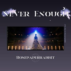 Never Enough