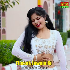 Thasak Jawani Ki