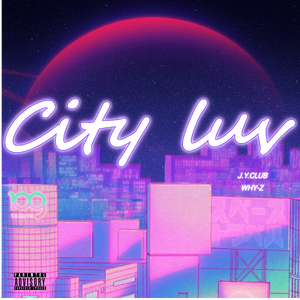 City Luv (feat. Why-Z)