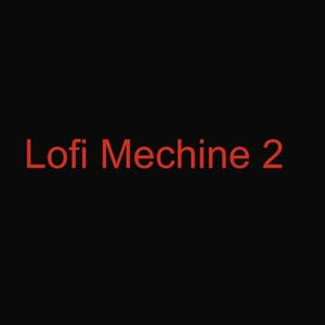 Lofi Mechine 2