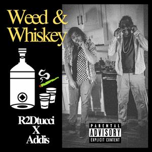 Weed & Whiskey (feat. Addis)