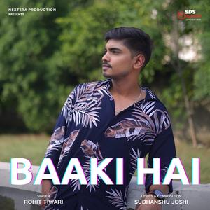 Baaki Hai (feat. Rohit Tiwari)