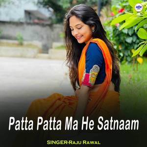 Patta Patta Ma He Satnaam