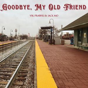 Goodbye My Old Friend