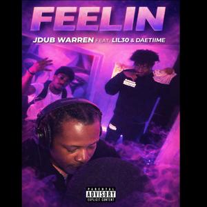 FEELIN (feat. LIL30 & Daetiime)