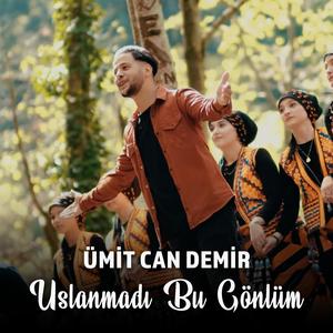 Uslanmadı Bu Gönlüm