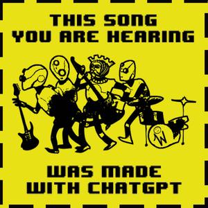 This song you are hearing was made with Chat-GPT (eh!)