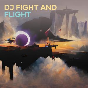 Dj Fight and Flight