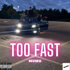 Too Fast