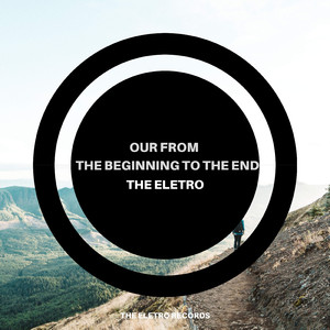 Our from the Beginning to the End