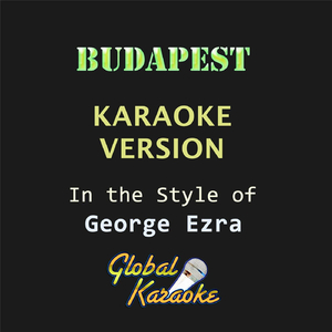 Budapest (In the Style of George Ezra) [Karaoke Backing Track]