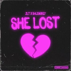 She Lost (feat. J.L.T)