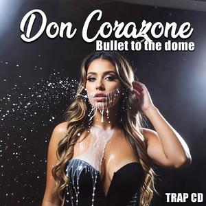 Bullet to tha Dome (feat. Don Corazone)