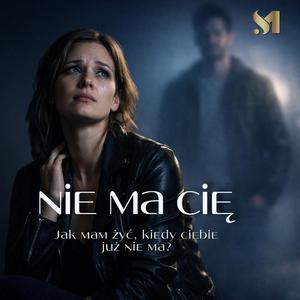 NIE MA CIĘ (LejdiM)