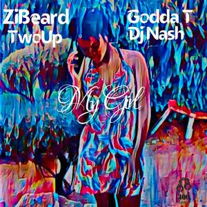 My Girl (feat. Godda T, Zibeard & DJ Nash) (Radio Edit)