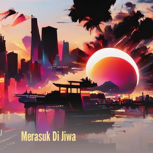 Merasuk Di Jiwa