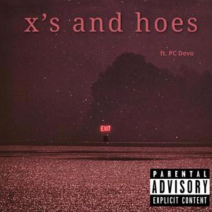 x's and hoes (feat. PC Devo)