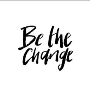 Be The Change