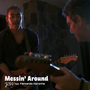 Messin' Around (feat. Fernando Noronha)