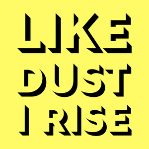 Like Dust I Rise (Instrumental)