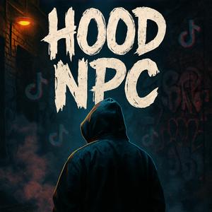 HOOD NPC (#tiktok)