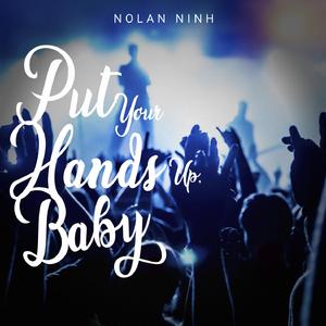 Put Your Hands Up Baby