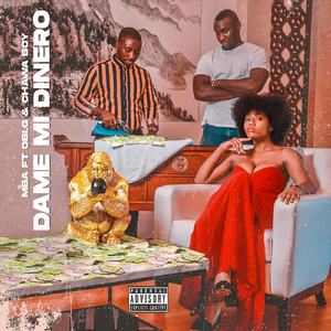 Dame Mi Dinero (feat. Obi.G & Chawa Boy)