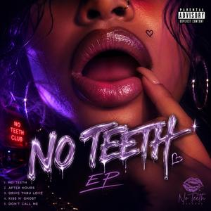No teeth
