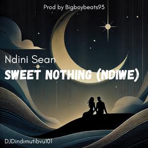 Sweet Nothing(Ndiwe)
