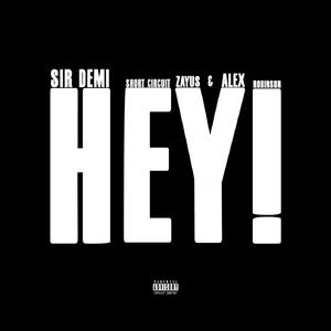 Hey! (feat. Short Circuit, Zayus & Alex Robinson)
