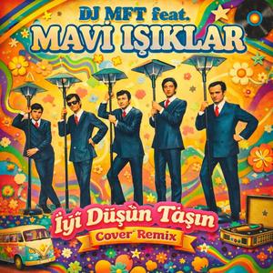 İYİ DÜŞÜN TAŞIN (Special Remix Version)