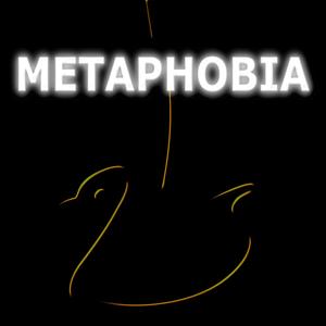 Metaphobia