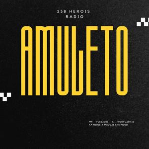 Amuleto (feat. Mr Fleezow, K9 & Mbudzi Chi Moio)