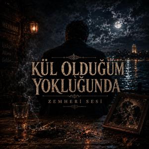 Kül Oldum Yokluğunda
