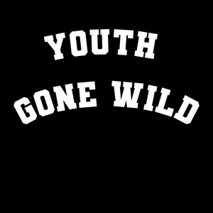 Youth Gone Wild