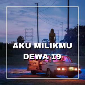 DJ AKU MILIKMU DEWA 19 MENGKANE