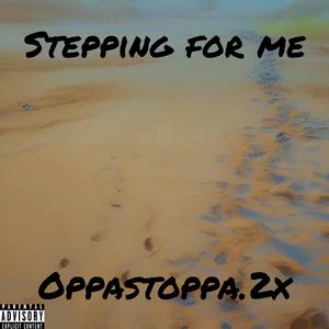 Steping For Me